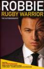 Image for Robbie  : rugby warrior
