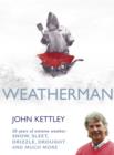Image for Weatherman  : 50 years of extreme weather - snow, sleet, drizzle, drought and much more