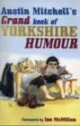 Image for Austin Mitchell&#39;s Grand Book of Yorkshire Humour