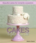 Image for Cakes to Fall in Love With : Beautiful Cakes for Romantic Occasions