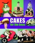 Image for Cakes for the Boys : 13 Themed Cake Designs for Boys and Men of All Ages