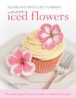 Image for Squires Kitchen&#39;s Guide to Making More Iced Flowers