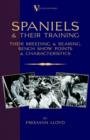 Image for Spaniels And Their Training - Their Breeding And Rearing, Bench Show Points And Characteristics (A Vintage Dog Books Breed Classic)