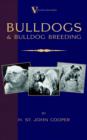 Image for Bulldogs and Bulldog Breeding (A Vintage Dog Books Breed Classic)