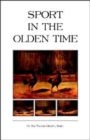 Image for Sport In The Olden Time (History of Cockfighting Series)