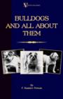 Image for Bulldogs and All About Them (A Vintage Dog Books Breed Classic - Bulldog / French Bulldog)