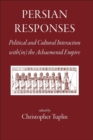Image for Persian responses  : political and cultural interaction with(in) the Achaemenid Empire