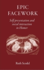 Image for Epic facework  : self-presentation and social interaction in Homer