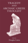 Image for Tragedy and Archaic Greek Thought