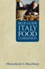 Image for Blue Guide Italy Food Companion: A Phrasebook &amp; Miscellany