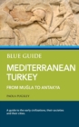 Image for Blue Guide Mediterranean Turkey : From Mugla to Antakya