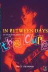 Image for In between days  : an armchair guide to The Cure