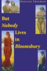 Image for But Nobody Lives in Bloomsbury
