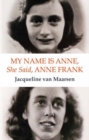 Image for My name is Anne, she said, Anne Frank