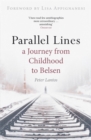 Image for Parallel lines  : a journey from childhood to Belsen