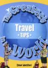 Image for The Greatest Travel Tips in the World
