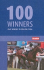 Image for 100 winners  : flat horses to follow 2006