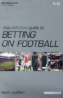Image for The Definitive Guide to Betting on Football