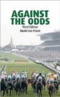 Image for Against the odds  : a comprehensive guide to betting on horseracing