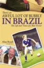 Image for There&#39;s an awful lot of bubbly in Brazil  : the life and times of a bon viveur