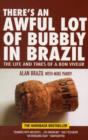 Image for There&#39;s an awful lot of bubbly in Brazil  : the life and times of a bon viveur