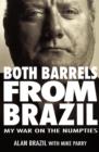 Image for Both barrels from Brazil  : my war on the numpties