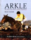 Image for Arkle: The Story of the World&#39;s Greatest Steeplechaser