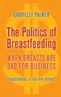 Image for The Politics of Breastfeeding