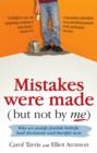 Image for Mistakes were made (but not by me)  : why we justify foolish beliefs, bad decisions and hurtful acts