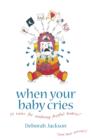 Image for When your baby cries: 10 rules for soothing fretful babies (and their parents!)