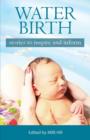 Image for Water Birth : Stories to Inspire and Inform