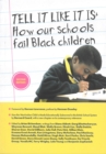 Image for Tell It Like It Is - 2nd Edition : How Our Schools Fail Black Children