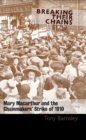 Image for Breaking their chains  : Mary Macarthur and the chainmakers&#39; strike of 1910