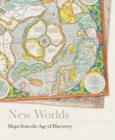 Image for New worlds  : maps from the age of discovery