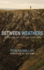 Image for Between weathers: travels in the 21st century