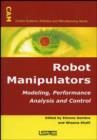 Image for Robot Manipulators : Modeling, Performance Analysis and Control
