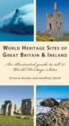 Image for World Heritage Sites of Great Britain and Ireland  : an illustrated guide to all 27 World Heritage Sites