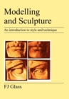 Image for Modelling and sculpture  : a practical treatise for students, with a brief history of the art