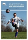 Image for The Essential Guide to Health Care for Adults with Down Syndrome