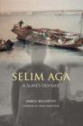 Image for Selim Aga  : an East African slave&#39;s odyssey