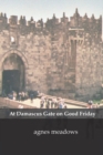 Image for At Damascus Gate on Good Friday