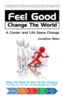 Image for Feel good, change the world  : a career and life game change