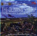 Image for The Dunkirk Shield : The Battles for Boulogne and Calais