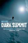 Image for Dark summit  : the extraordinary true story of Everest&#39;s most controversial season