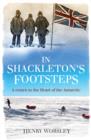Image for In Shackleton&#39;s footsteps  : a return to the heart of the Antarctic
