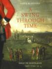 Image for A swing through time  : golf in Scotland, 1457-1744