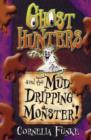 Image for Ghost hunters and the mud-dripping monster!