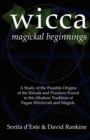 Image for WICCA Magickal Beginnings : A Study of the Possible Origins of This Tradition of Modern Pagan Witchcraft and Magick