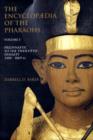 Image for The encyclopedia of the PharaohsVol. 1,: Predynastic to the twentieth dynasty (3300-1069 B.C.)