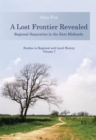 Image for A Lost Frontier Revealed: Regional Separation in the East Midlands.